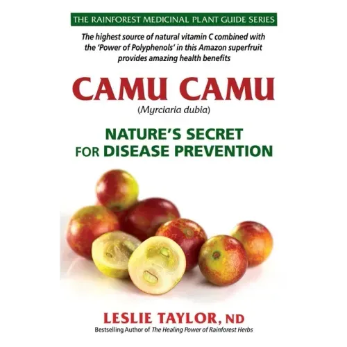 Camu Camu: Nature's Secret for Disease Prevention