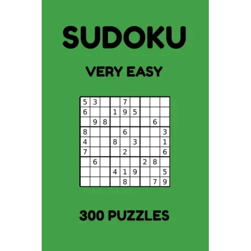 Sudoku - Very Easy: 300 Sudoku Puzzles for Beginners, Very Easy Sudoku Puzzles for Adults and Kids with Answers