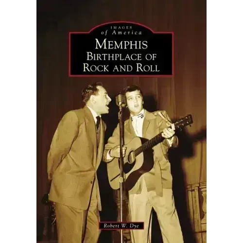 Memphis: Birthplace of Rock and Roll