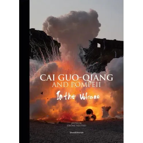 Cai Guo-Qiang and Pompeii: In the Volcano