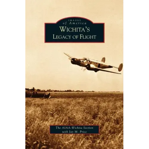 Wichita's Legacy of Flight