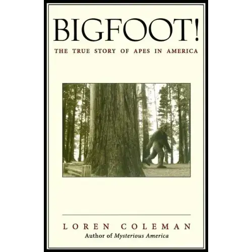 Bigfoot!: The True Story of Apes in America