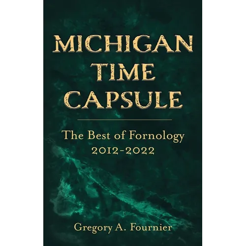 Michigan Time Capsule: The Best of Fornology, 2012-2022
