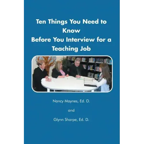 Ten Things You Need to Know Before You Interview for a Teaching Job