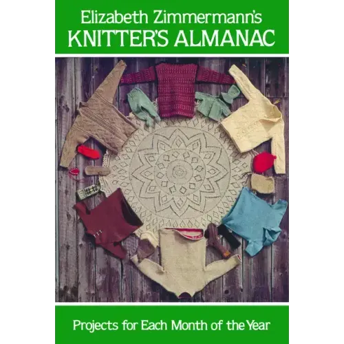 Elizabeth Zimmermann's Knitter's Almanac