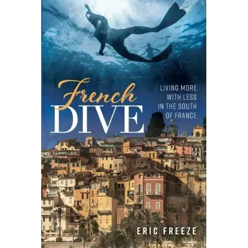 French Dive: Living More with Less in the South of France