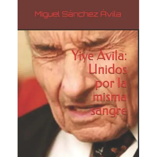 Yiye Ávila: Unidos por la misma sangre