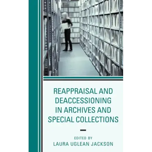 Reappraisal and Deaccessioning in Archives and Special Collections