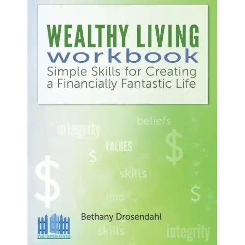 The Wealthy Living Workbook: Simple Skills for Creating a Financially Fantastic Life