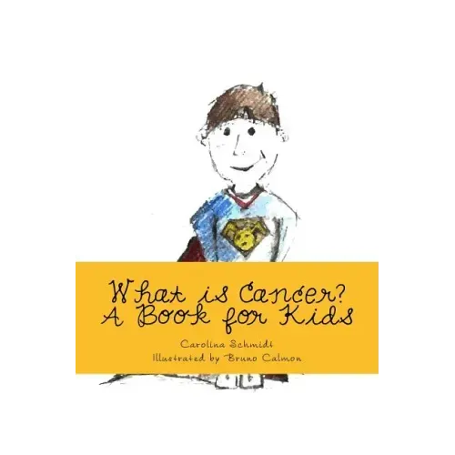 What is Cancer?: A Book for Kids
