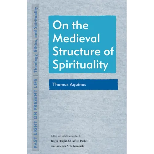 On the Medieval Structure of Spirituality: Thomas Aquinas