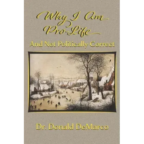 Why I Am Pro-Life and Not Politically Correct