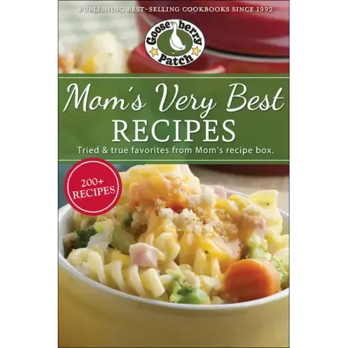 Mom's Very Best Recipes: 250 Tried & True Recipes from Mom's Recipe Box