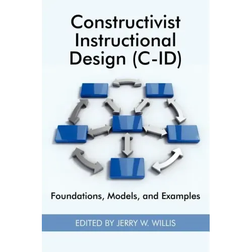 Constructivist Instructional Design (C-Id) Foundations, Models, and Examples