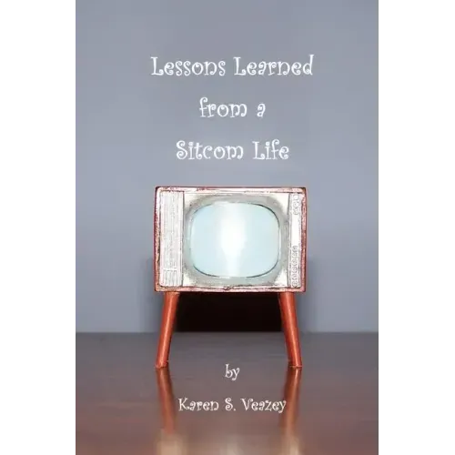 Lessons Learned from a Sitcom Life
