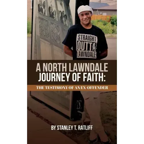 A North Lawndale Journey of Faith: The Testimony of an Ex-Offender
