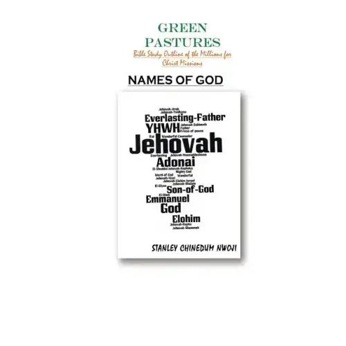 Names of God: A Study of the Names of God as Revealed in Scriptures