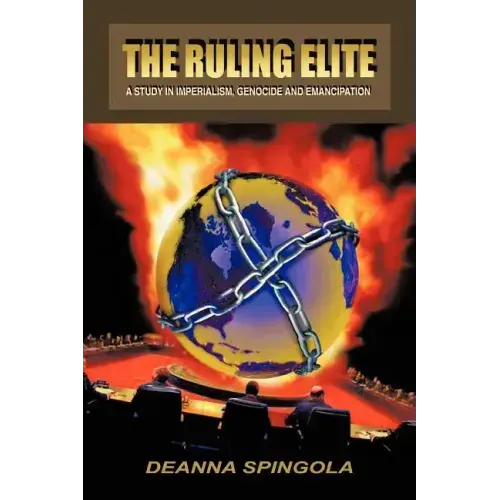 The Ruling Elite: A Study in Imperialism, Genocide and Emancipation