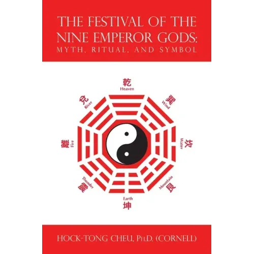 The Festival of the Nine Emperor Gods: Myth, Ritual, and Symbol