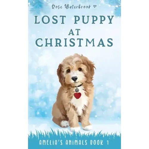 Lost Puppy at Christmas: Amelia's Animals Book 1
