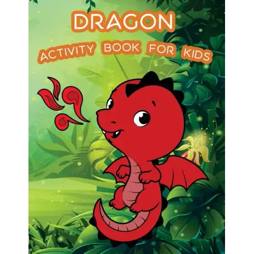 Dragon Activity Book For Kids: : Kids Activities Book with Fun and Challenge in Dragon theme: Coloring, Color by number, word search, Trace lines and