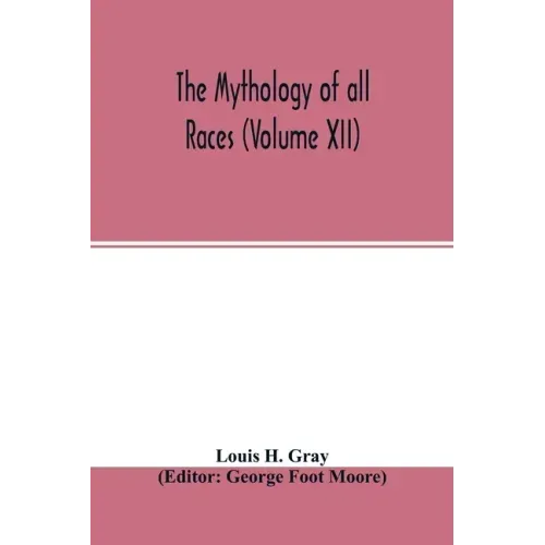 The Mythology of all races (Volume XII)