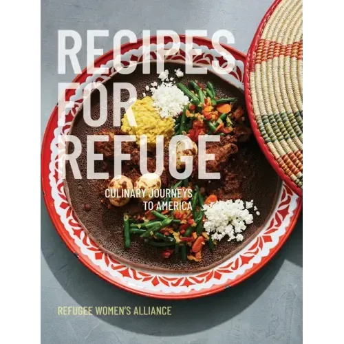 Recipes for Refuge: Culinary Journeys to America