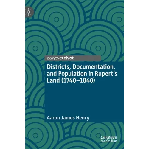 Districts, Documentation, and Population in Rupert's Land (1740-1840)