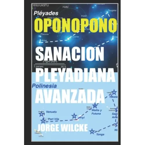 Sanación Pleyadiana Avanzada - Oponopono: El Secreto de Los Kahunas