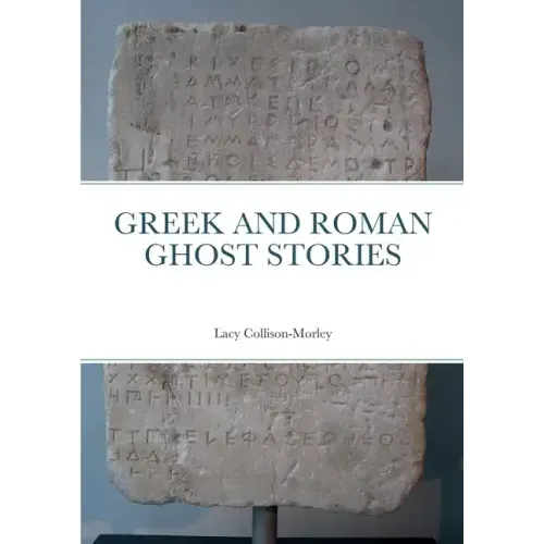 Greek and Roman Ghost Stories