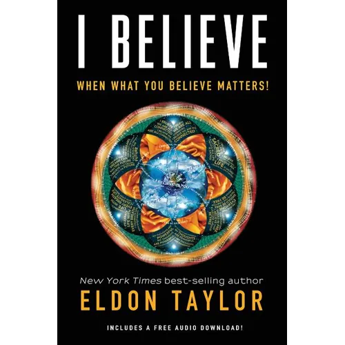 I Believe: When What You Believe Matters!