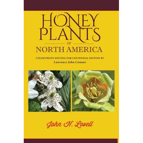Honey Plants of North America (North of Mexico): A Guide to the Best Locations for Beekeeping in the United States