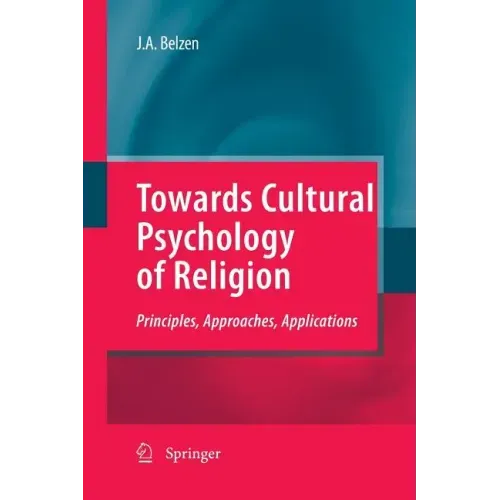 Towards Cultural Psychology of Religion: Principles, Approaches, Applications