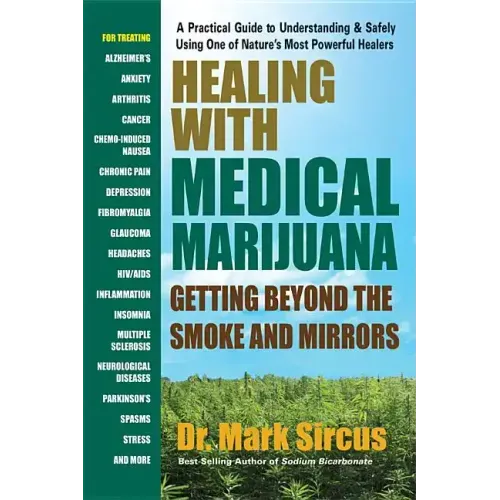 Healing with Medical Marijuana: Getting Beyond the Smoke and Mirrors