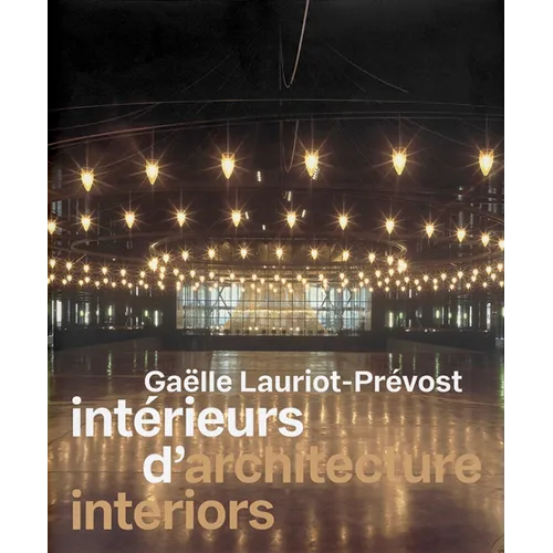 Gaëlle Lauriot-Prévost: Architecture Interiors