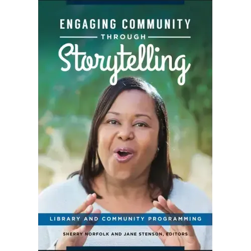 Engaging Community Through Storytelling: Library and Community Programming