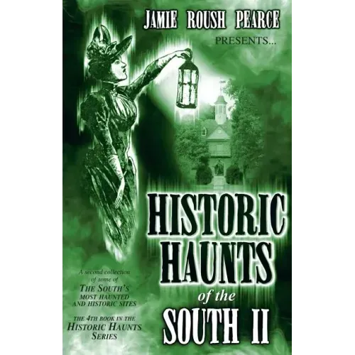 Historic Haunts of the South 2