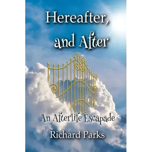 Hereafter, and After: An Afterlife Escapade