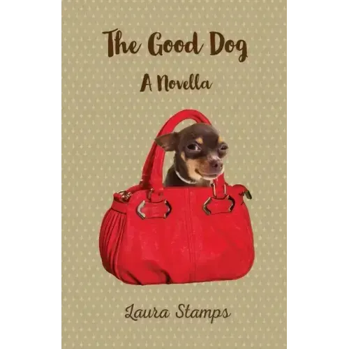 The Good Dog: A Novella