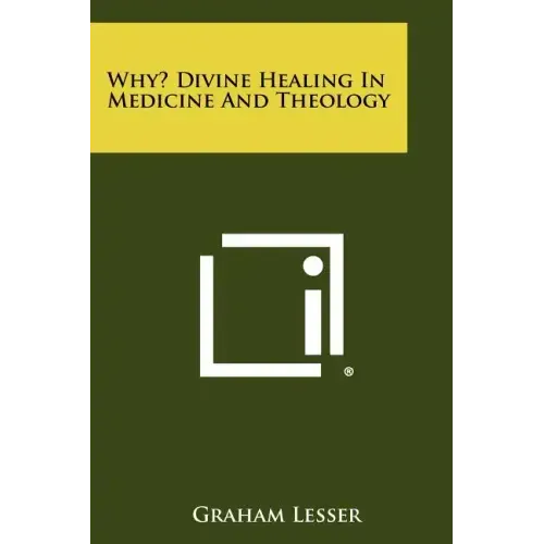 Why? Divine Healing in Medicine and Theology