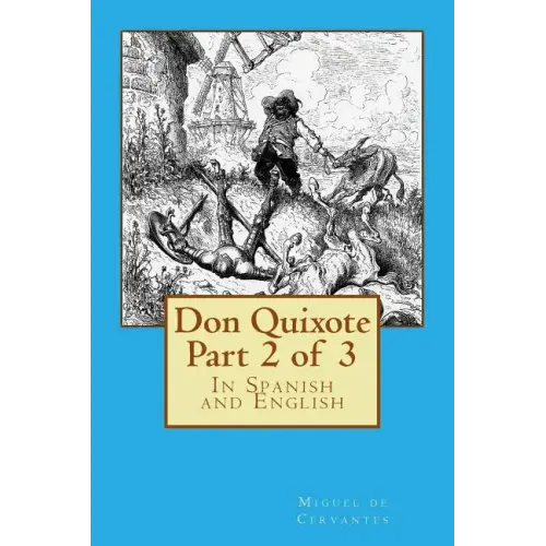Don Quixote Part 2 of 3: In Spanish and English