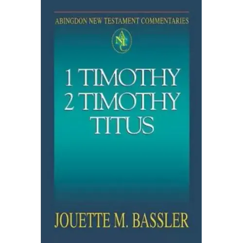Abingdon New Testament Commentaries: 1 & 2 Timothy and Titus