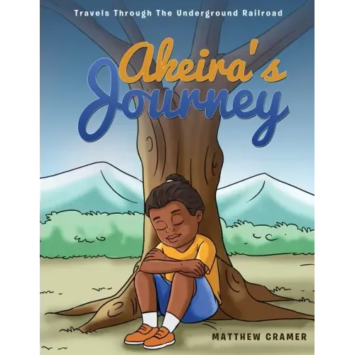 Akeira's Journey: Travels Through the Underground Railroad