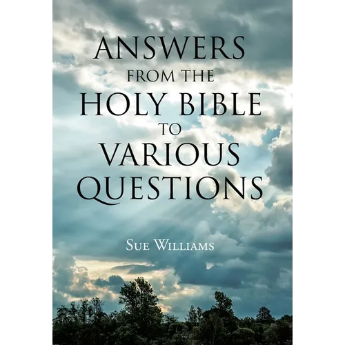 Answers From the Holy Bible to Various Questions