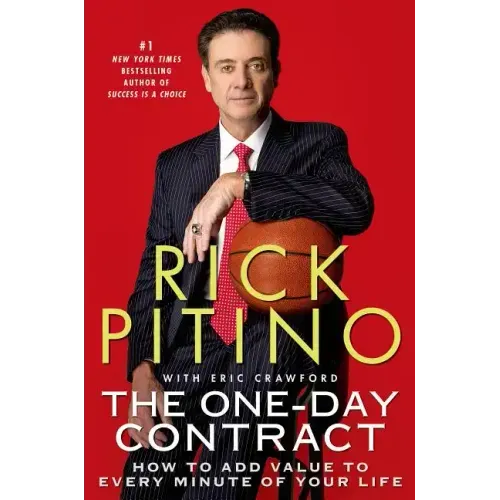 The One-Day Contract: How to Add Value to Every Minute of Your Life