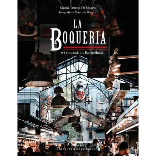 The Boqueria: And the Markets of Barcelona