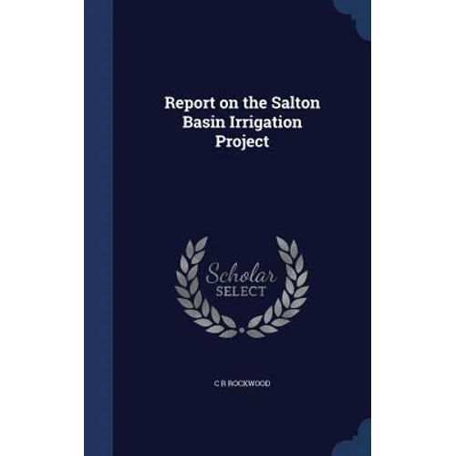 Report on the Salton Basin Irrigation Project