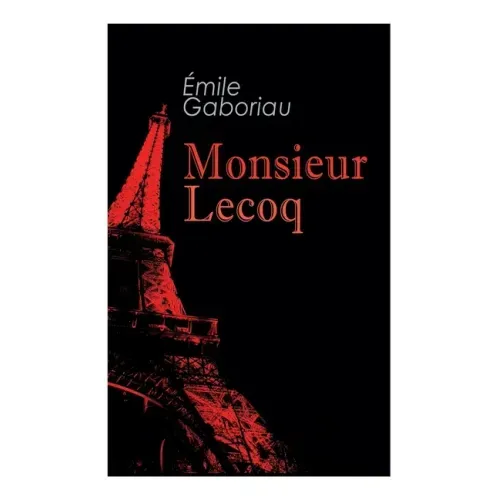 Monsieur Lecoq: Murder Mystery Novel