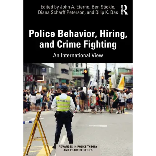 Police Behavior, Hiring, and Crime Fighting: An International View