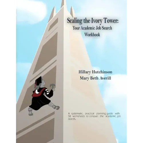Scaling the Ivory Tower: Your Academic Job Search Workbook